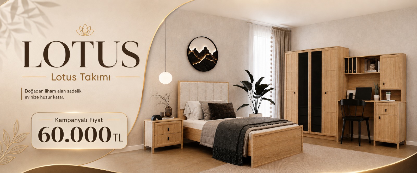 Lotus Genç Odası'na özel Fiyat : 60.000 TL